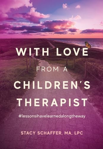 With Love from a Children's Therapist: #lessonsihavelearnedalongtheway von Illumify Media