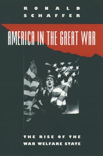 America in the Great War: The Rise of the War Welfare State von Oxford University Press, USA