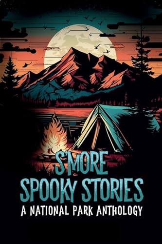 S'more Spooky Stories: A National Park Anthology von Owl Hollow Press