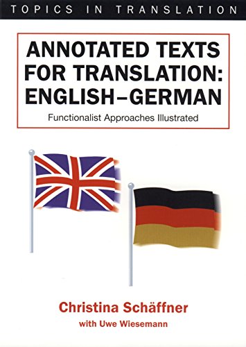 Annotated Texts for Translation: English-German, Functionalist Approaches Illustrated (Topics in Translation, 20)