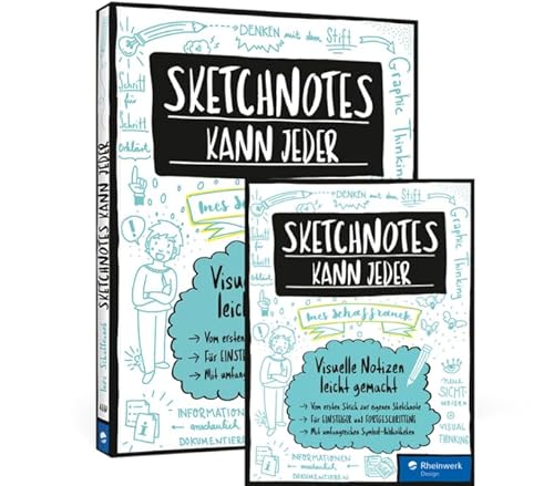 Sketchnotes kann jeder: Visuelle Notizen leicht gemacht von Rheinwerk