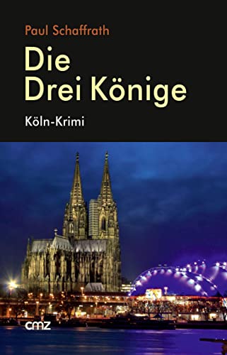 Die Drei Könige: Köln-Krimi von CMZ Verlag