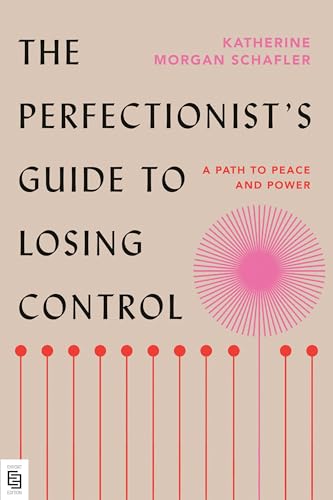 The Perfectionist's Guide to Losing Control: A Path to Peace and Power von Penguin Publishing Group