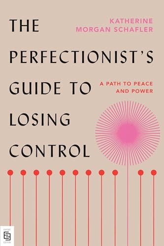The Perfectionist's Guide to Losing Control: A Path to Peace and Power von Portfolio