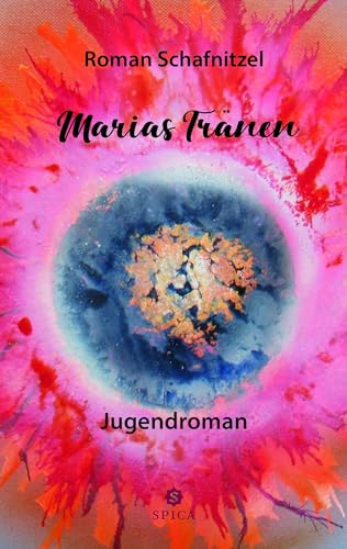 Marias Tränen Marias Tränen von Spica Verlag GmbH