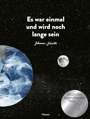 Es war einmal und wird noch lange sein: Nominiert für den Deutschen Jugendliteraturpreis von der Kritikerjury in der Sparte Bilderbuch