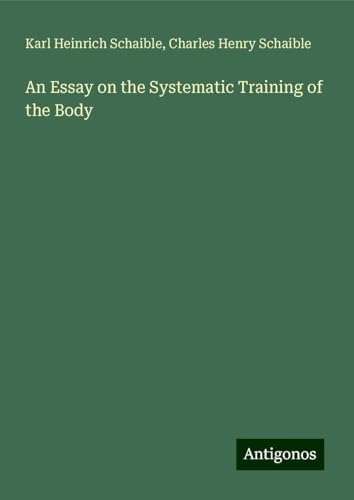 An Essay on the Systematic Training of the Body