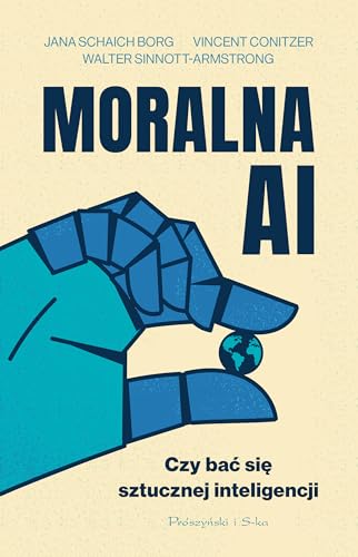Moralna AI: Czy bać się sztucznej inteligencji Moralna AI: Czy bać się sztucznej inteligencji von Prószyński Media