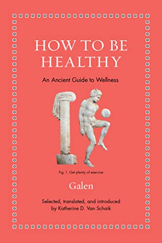 How to Be Healthy: An Ancient Guide to Wellness (Ancient Wisdom for Modern Readers) von Princeton University Press