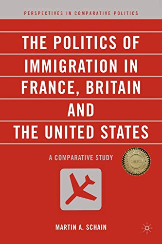 The Politics of Immigration in France, Britain, and the United States: A Comparative Study (Perspectives in Comparative Politics) von MACMILLAN