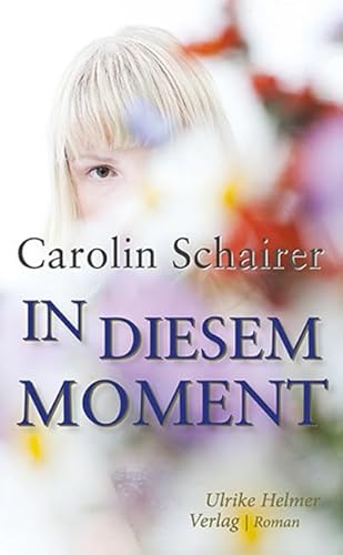 In diesem Moment von ULRIKE HELMER VERLAG
