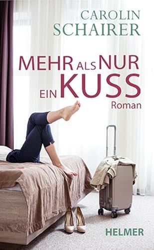 Mehr als nur ein Kuss Mehr als nur ein Kuss von ULRIKE HELMER VERLAG