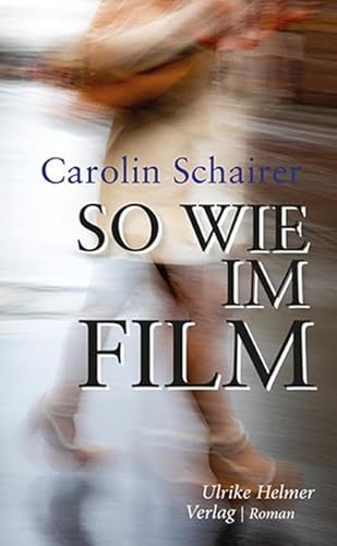 So wie im Film: Roman von Ulrike Helmer Verlag