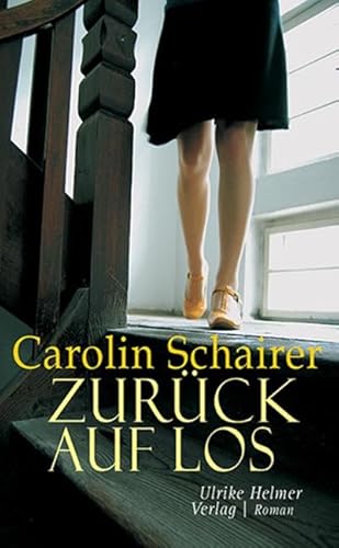 Zurück auf Los: Roman von ULRIKE HELMER VERLAG