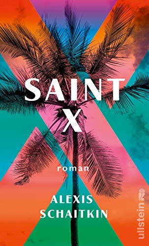 Saint X: Roman | Die literarische Entdeckung aus USA von Ullstein Verlag GmbH