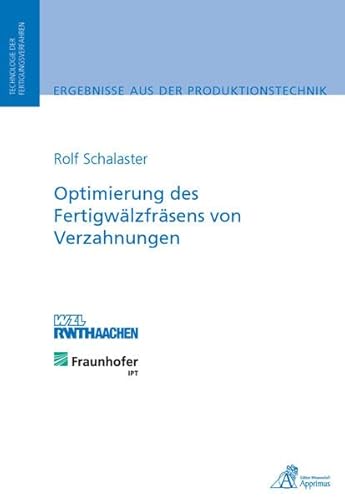Optimierung des Fertigwälzfräsens von Verzahnungen von Apprimus Verlag