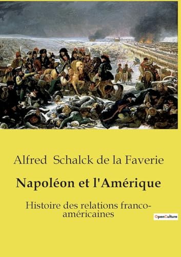 Napoléon et l'Amérique: Histoire des relations franco- américaines von SHS Éditions