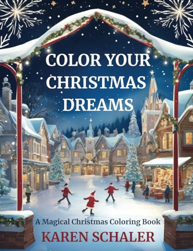 Color Your Christmas Dreams: A Magical Adult Christmas Coloring Book