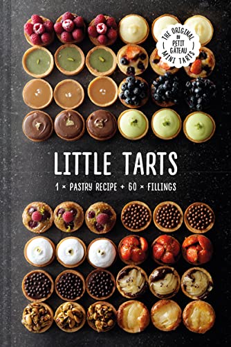 Little Tarts: Unleash your inner pastry chef with this comprehensive cookbook, featuring a wide range of tart recipes for baking enthusiasts