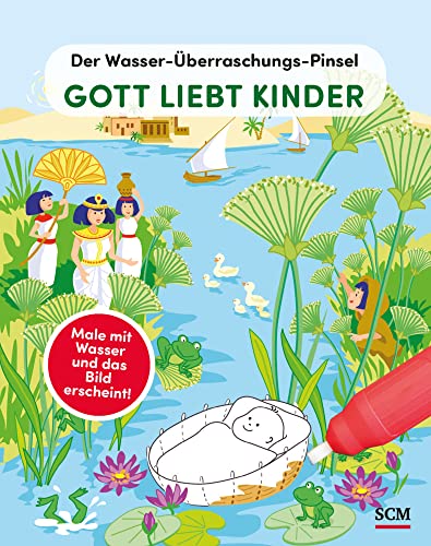 Der Wasser-Überraschungs-Pinsel - Gott liebt Kinder: Male mit Wasser und das Bild erscheint! (Bibelgeschichten)