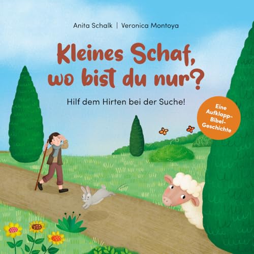 Kleines Schaf, wo bist du nur? - Hilf dem Hirten bei der Suche!: Eine Aufklapp-Bibel-Geschichte (Bibelgeschichten) von SCM R.Brockhaus