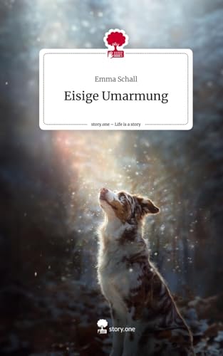 Eisige Umarmung. Life is a Story - story.one von story.one publishing