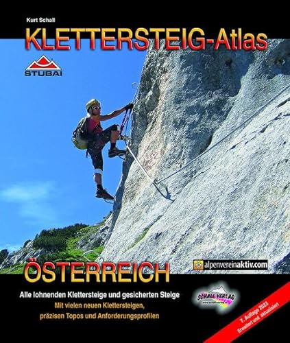 KLETTERSTEIG-Atlas Österreich: Alle lohnenden Klettersteige - von leicht bis extrem schwierig & interessante gesicherte Steige - in einem Band ! Inkl. grenznaher Klettersteige in Oberbayern