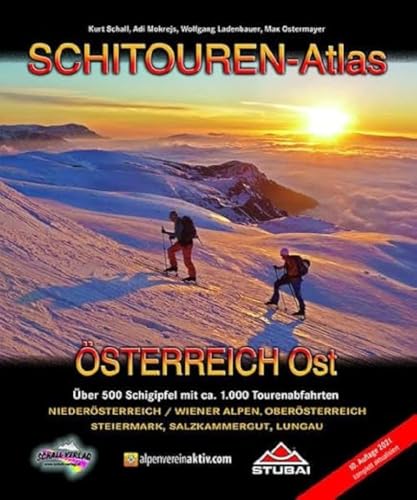 SCHITOUREN-Atlas Österreich Ost: Über 500 Schigipfel mit mehr als 1.000 Tourenabfahrten von Schall-Verlag