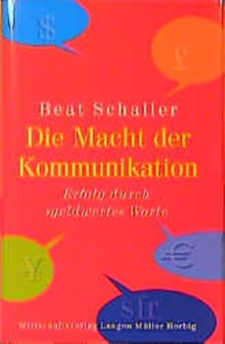 Die Macht der Kommunikation: Erfolgsorientiertes Reden und Verhandeln Die Macht der Kommunikation: Erfolgsorientiertes Reden und Verhandeln