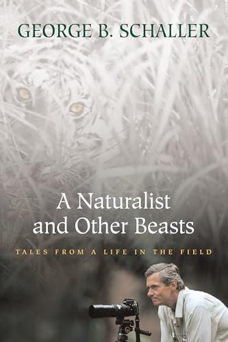 Naturalist and Other Beasts: Tales from a Life in the Field von CATAPULT