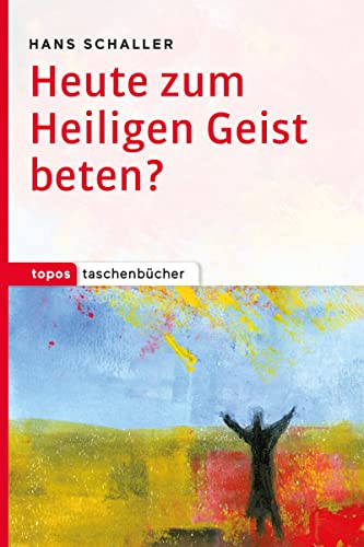Topos Taschenbücher: Heute zum Heiligen Geist beten? Topos Taschenbücher: Heute zum Heiligen Geist beten? von Topos, Verlagsgem.