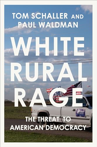White Rural Rage: The Threat to American Democracy von Random House