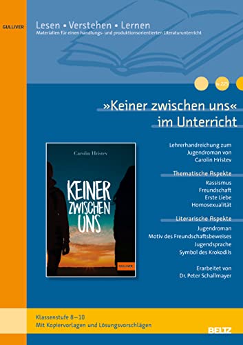 »Keiner zwischen uns« im Unterricht: Lehrerhandreichung zum Jugendroman von Carolin Hristev (Klassenstufe 8-10, mit Kopiervorlagen) von Beltz