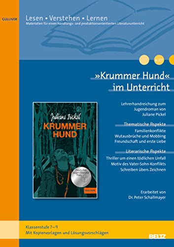 »Krummer Hund« im Unterricht: Lehrerhandreichung zum Jugendroman von Juliane Pickel (Klassenstufe 7-9, mit Kopiervorlagen) von Beltz