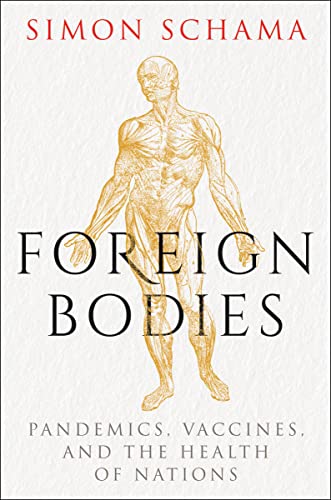Foreign Bodies: Pandemics, Vaccines, and the Health of Nations von Ecco