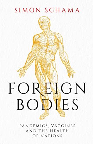 Foreign Bodies: Pandemics, Vaccines and the Health of Nations von Simon + Schuster UK