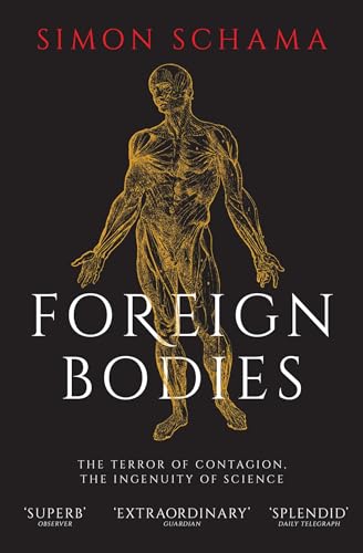 Foreign Bodies: The Terror of Contagion, the Ingenuity of Science von Simon + Schuster UK