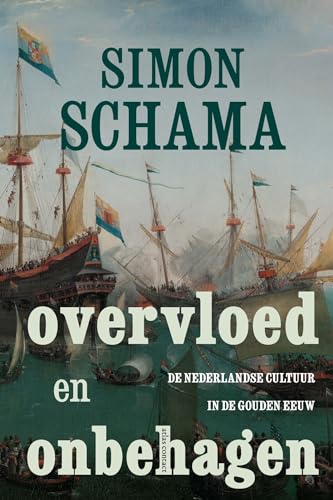 Overvloed en onbehagen: De Nederlandse cultuur in de Gouden Eeuw