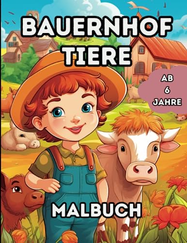 Bauernhof - Tiere - Malbuch: Malabenteuer auf dem Bauernhof - 50 Tiere zum Ausmalen für Kinder ab 6 Jahren von Independently published