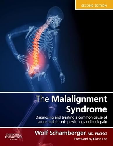 The Malalignment Syndrome: diagnosis and treatment of common pelvic and back pain von Churchill Livingstone