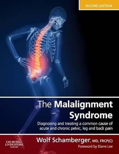 The Malalignment Syndrome: diagnosis and treatment of common pelvic and back pain von Churchill Livingstone