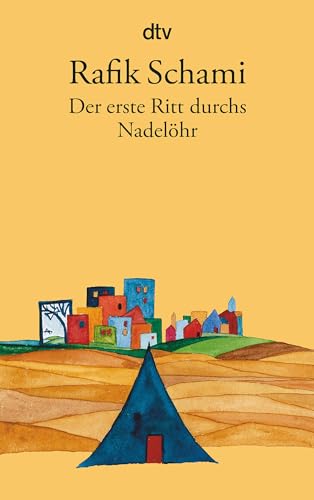 Der erste Ritt durchs Nadelöhr: Noch mehr Märchen, Fabeln & phantastische Geschichten