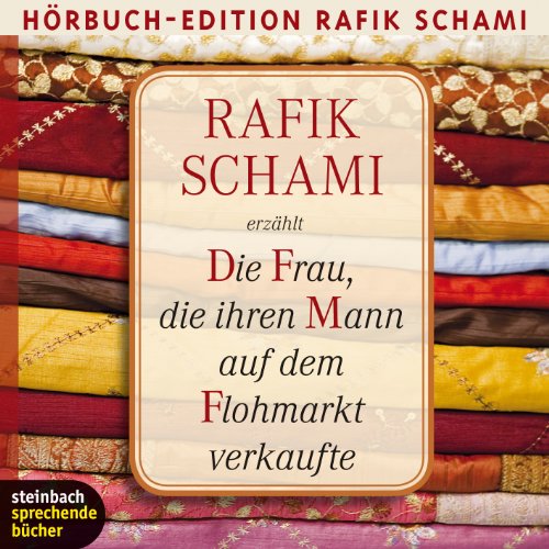 Die Frau, die ihren Mann auf dem Flohmarkt verkaufte: Wie ich zum Erzähler wurde: Wie ich zum Erzähler wurde. Gelesen vom Autor Die Frau, die ihren Mann auf dem Flohmarkt verkaufte: Wie ich zum Erzähler wurde: Wie ich zum Erzähler wurde. Gelesen vom Autor
