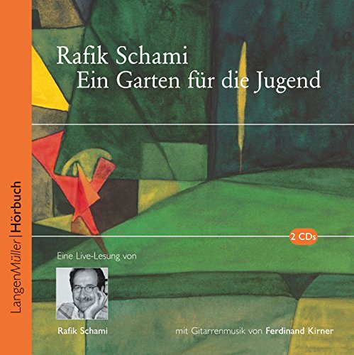 Ein Garten für die Jugend: Weilheimer Literaturlesung. Eine Live-Lesung von Rafik Schami mit Gitarrenmusik von Ferndinand Kirner von Langen/Müller Audio-Books