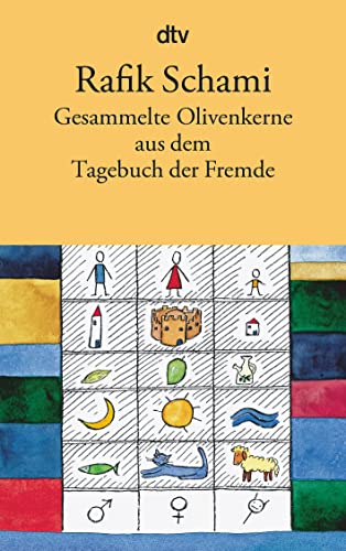Gesammelte Olivenkerne: aus dem Tagebuch der Fremde Gesammelte Olivenkerne: aus dem Tagebuch der Fremde von dtv Verlagsgesellschaft