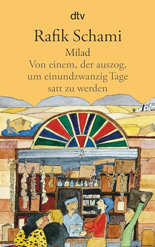 Milad: Von einem, der auszog, um einundzwanzig Tage satt zu werden – Roman Milad: Von einem, der auszog, um einundzwanzig Tage satt zu werden – Roman