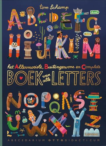 Het Allermooiste, Buitengewone en Complete boek van alle letters: abecedarium ottodidacticum Het Allermooiste, Buitengewone en Complete boek van alle letters: abecedarium ottodidacticum von Lannoo
