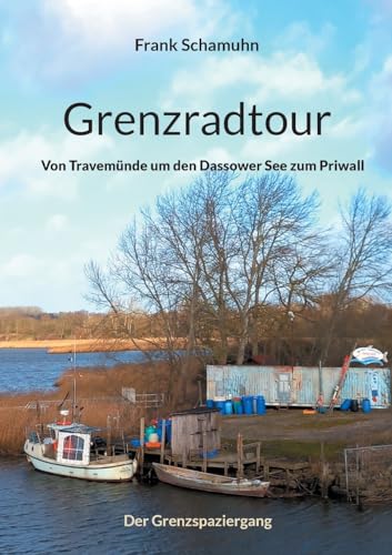 Grenzradtour: Von Travemünde um den Dassower See zum Priwall von Books on Demand