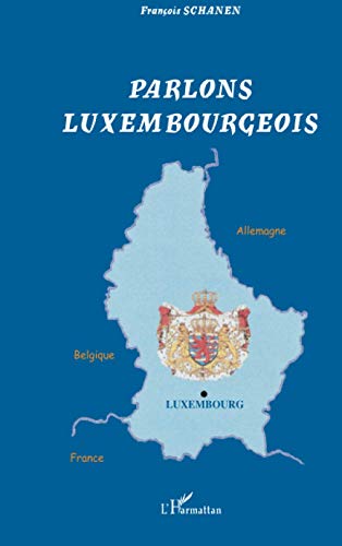 Parlons luxembourgeois: Langue et culture linguistique d'un petit pays au cœur de l'Europe: Langue et culture linguistique d'un petit pays au c¿ur de l'Europe von L'HARMATTAN