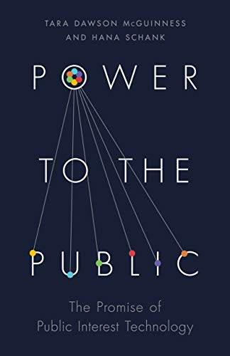 Power to the Public: The Promise of Public Interest Technology von Princeton University Press